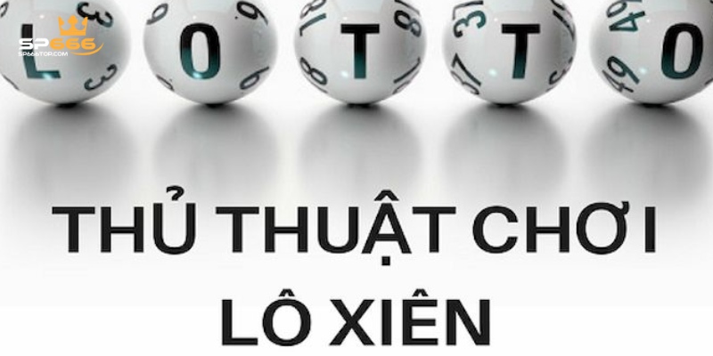 3 bước tham gia chơi lô xiên đơn giản và nhanh chóng