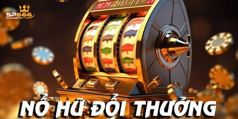 Sản phẩm nổ hũ SP666 được khách hàng yêu thích